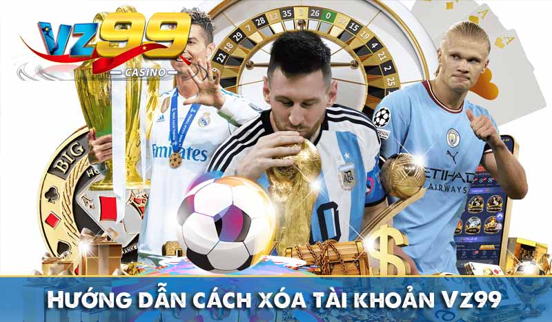 Hướng dẫn cách xóa tài khoản Vz99 ai cũng làm được 6 hướng dẫn cách xóa tài khoản vz99