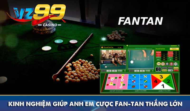 Fan-Tan VZ99 – Trải nghiệm cá cược trực tuyến siêu hấp dẫn 5 kinh nghiệm giúp anh em cược fan-tan thắng lớn