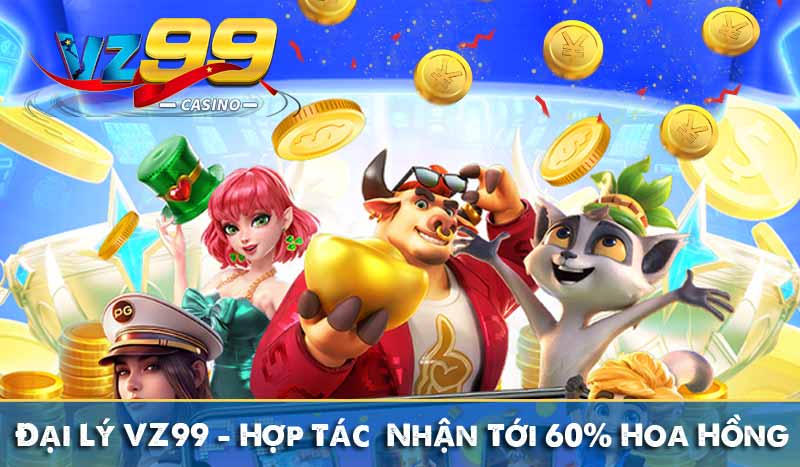 Đại Lý VZ99 - Hợp Tác Trực Tuyến Nhận Tới 60% Hoa Hồng 2 tuyển dụng đại lý vz99