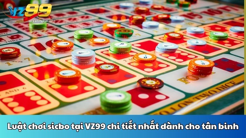 Luật chơi sicbo tại VZ99 chi tiết nhất dành cho tân binh 9 Luật chơi sicbo tại VZ99 chi tiết nhất dành cho tân binh