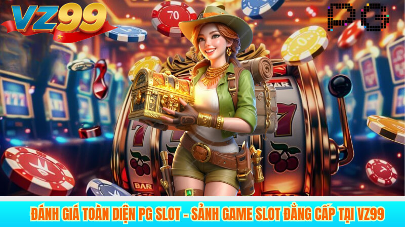Đánh Giá Toàn Diện PG Slot Sảnh Game Slot Đẳng Cấp Tại VZ99 3 Đánh Giá Toàn Diện PG Slot – Sảnh Game Slot Đẳng Cấp Tại VZ99