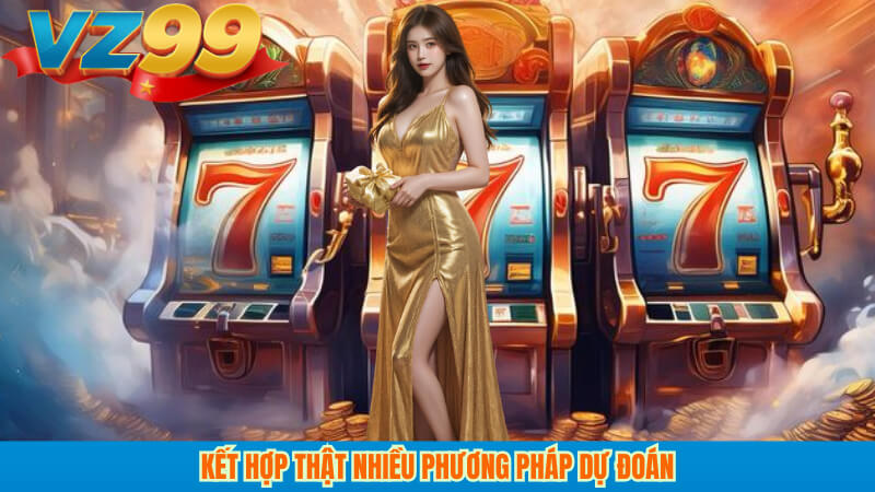 Bí Mật Quyết Chiến Tiền Thưởng VZ99 – Chơi Là Thắng Lớn 2025 4 Kết hợp thật nhiều phương pháp dự đoán